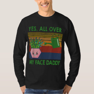Ja overal op mijn gezicht papa grappig plant papa  t-shirt