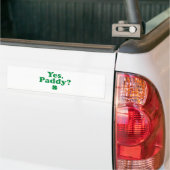 Ja, Paddy Funny St. Paddy's Day Bumpersticker (Op Truck)