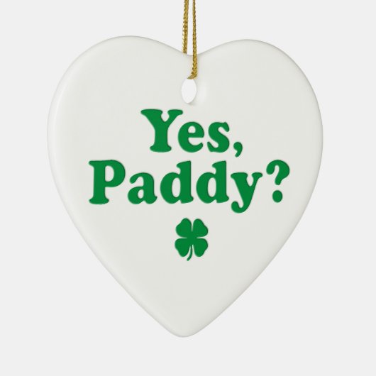 Ja, Paddy Funny St. Paddy's Day Keramisch Ornament (Rechts)