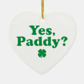 Ja, Paddy Funny St. Paddy's Day Keramisch Ornament (Voorkant)