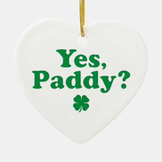 Ja, Paddy Funny St. Paddy's Day Keramisch Ornament (Voorkant)
