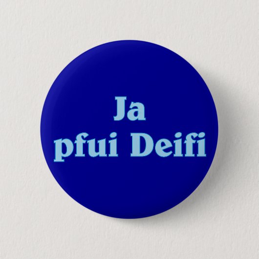 Ja pfui Deifi bayrisch bayerisch Bayern Ronde Button 5,7 Cm (Voorkant)