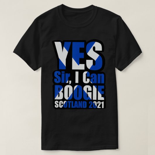 Ja Sir I Can Boogie Scotland 2021 Scotland Flag P T-shirt (Design voorkant)