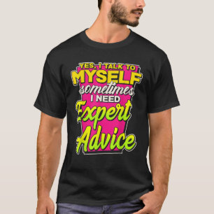 Ja, soms heb ik deskundig advies nodig t-shirt