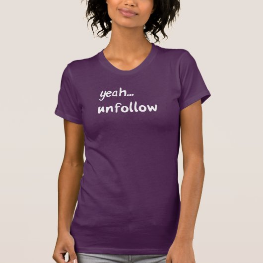 Ja Unfollow T-shirt (Voorkant)