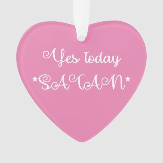 Ja vandaag Satan Grappig Satanisch Ornament (voorkant)