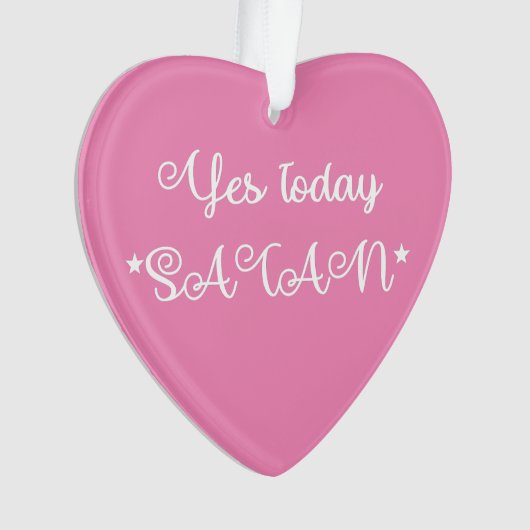 Ja vandaag Satan Grappig Satanisch Ornament (voorkant)