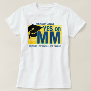 Ja voor vrouwen op MM voor Mira Costa College T-shirt