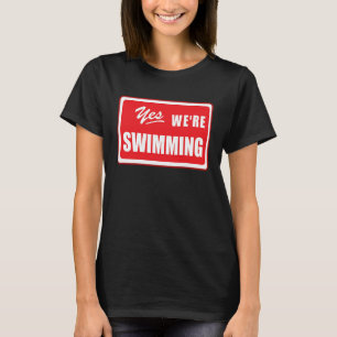 Ja, we zwemmen met een zwemzwemzwemteam. t-shirt