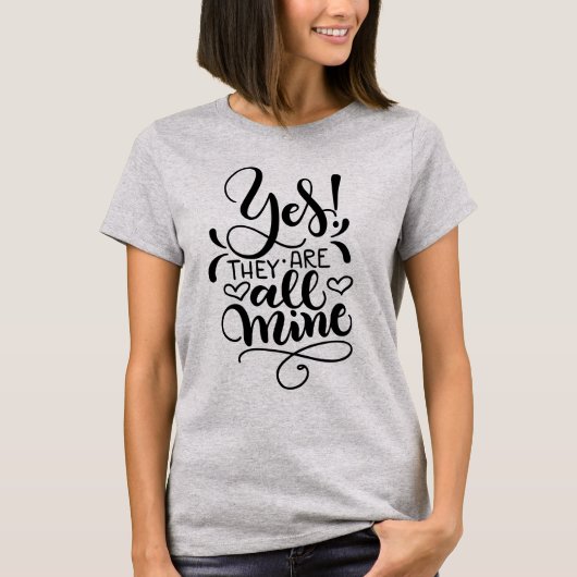 Ja, ze zijn allemaal van mij - mama t-shirt (Voorkant)