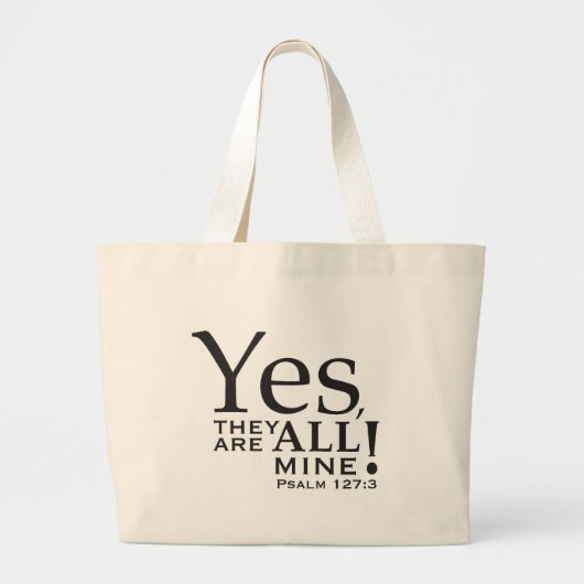 "Ja, ze zijn allemaal van mij!" shirts Grote Tote Bag (Voorkant)