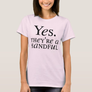 Ja. Ze zijn een handvol T-shirt