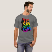 Ja zeggen Gay T-shirt (Voorkant volledig)