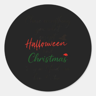 Jaag Alles Wat Je Wil Behalve Halloween En Kerstmi Ronde Sticker