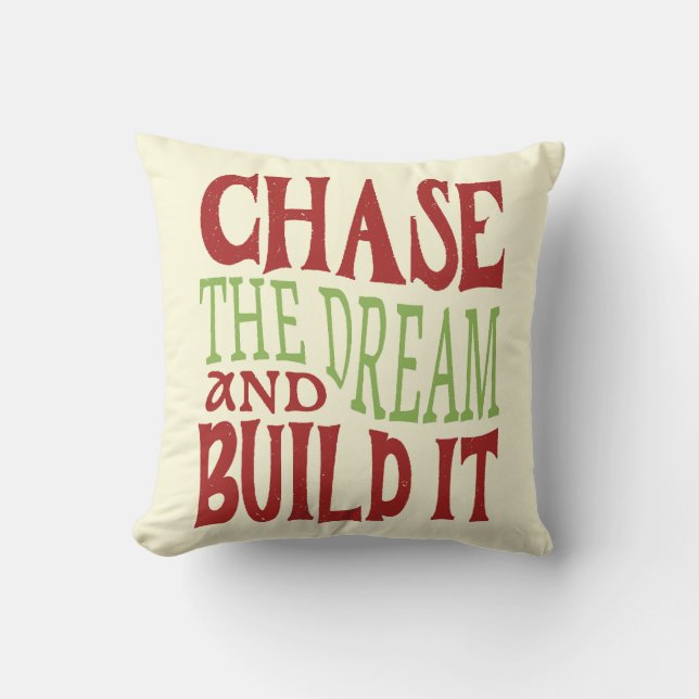 Jaag de droom na en bouw hem op kussen (Voorkant)