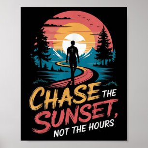 Jaag de zonsondergang na, niet de uren poster