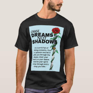 Jaag dromen na, geen schaduwen t-shirt