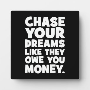 Jaag je dromen na alsof ze je geld en succes versc fotoplaat