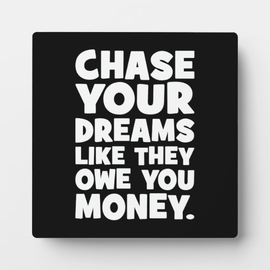 Jaag je dromen na alsof ze je geld en succes versc fotoplaat (Voorkant)