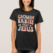 Jaagt op baby's en Jezus Christelijke Moederdag T-shirt (Voorkant)