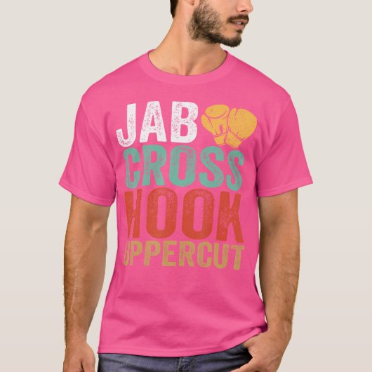 Jab Cross Hook Uppercut Boxer Workout Funny Kickbo T-shirt (Voorkant)