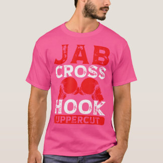 Jab Cross Hook Uppercut MMA Kickboxing Kickboxer T-shirt