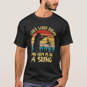 jacht herten - kan niet werken vandaag mijn arm i t-shirt