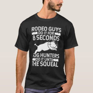 Jacht op varkens Jager tot het piepen Jacht op wil T-shirt
