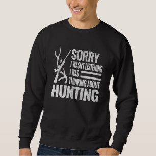 Jacht voor mannen jagers Deer Quote Hunt Poaching Trui