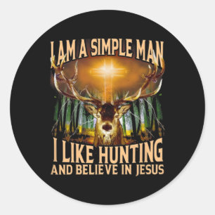 Jachtherten Ik ben een eenvoudig Man Ik hou van ja Ronde Sticker