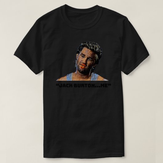 Jack Burton...ik. Grote problemen in Little China T-shirt (Design voorkant)