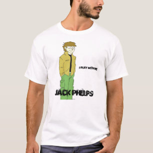 Jack Cartoonized, Jack Phelps, ik speel met vuur T-shirt