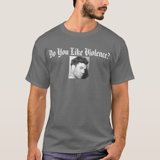 Jack Dempsey - Hou je van geweld? Apparel T-shirt (Voorkant)
