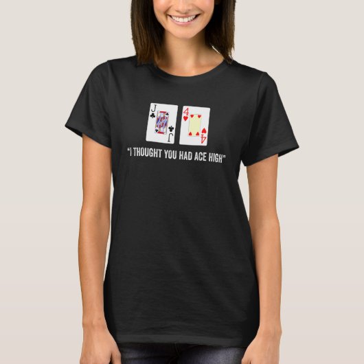 Jack Four Offsuit Poker Hand Is Ace High Good Rob T-shirt (Voorkant)