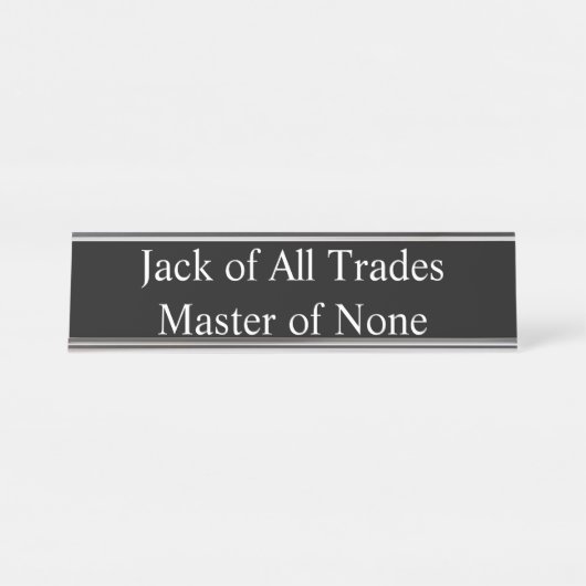 Jack of All Trades, Master of Geen, Bureau Naambordje (Voorkant)