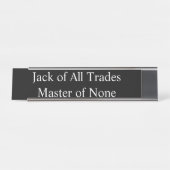 Jack of All Trades, Master of Geen, Bureau Naambordje (Voorkant)