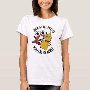 Jack of All Trades Mosterd van Geen Grappige Pun T-shirt