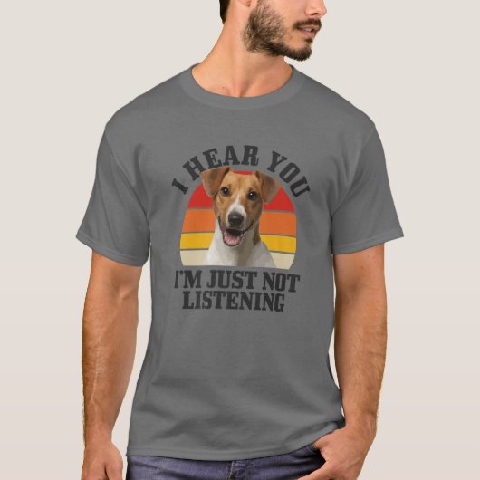 Jack Russel Terrier ik hoor je gewoon niet luister T-shirt (Voorkant)