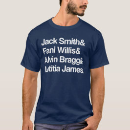 Jack Smith & Fani Willis & Alvin Bragg & Latitia T-shirt