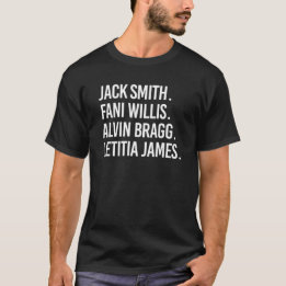 Jack Smith Fani Willis Alvin Bragg Letitia James T-shirt