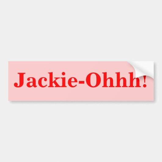Jackie-Ohhh! Bumpersticker (Voorkant)