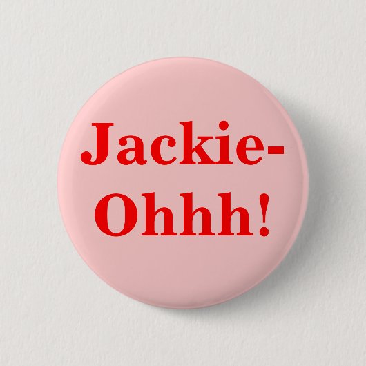 Jackie-Ohhh! Ronde Button 5,7 Cm (Voorkant)