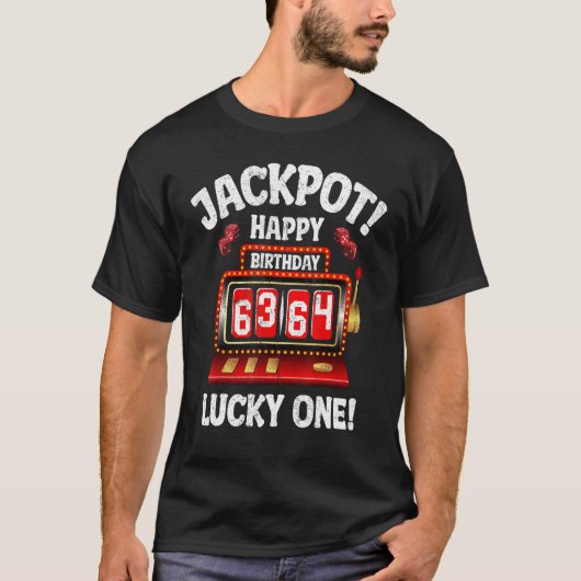 Jackpot Happy 64th Birthday Bday Celebrant Slot Ma T-shirt (Voorkant)