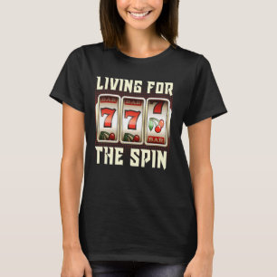 Jackpot LEVEN VOOR DE SPIN 777 Zocker Casino Slot T-shirt