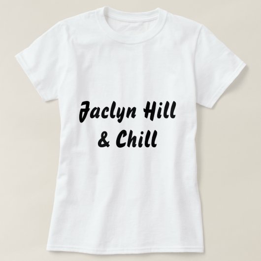 Jaclyn Hill & Chill T-shirt (Design voorkant)