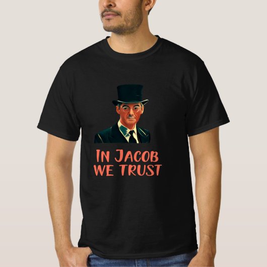 Jacob Rees-Mogg We Trust T-shirt (Voorkant)