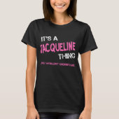 Jacqueline ding dat je niet zou begrijpen nieuwigh t-shirt (Voorkant)