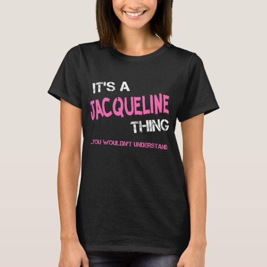 Jacqueline ding dat je niet zou begrijpen nieuwigh t-shirt (Voorkant)