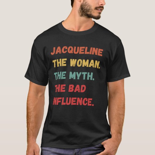 Jacqueline The Woman The Myth The Bad Influence T-shirt (Voorkant)