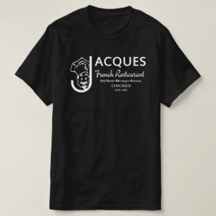 Jacques French Restaurant, Chicago, Illinois T-shirt